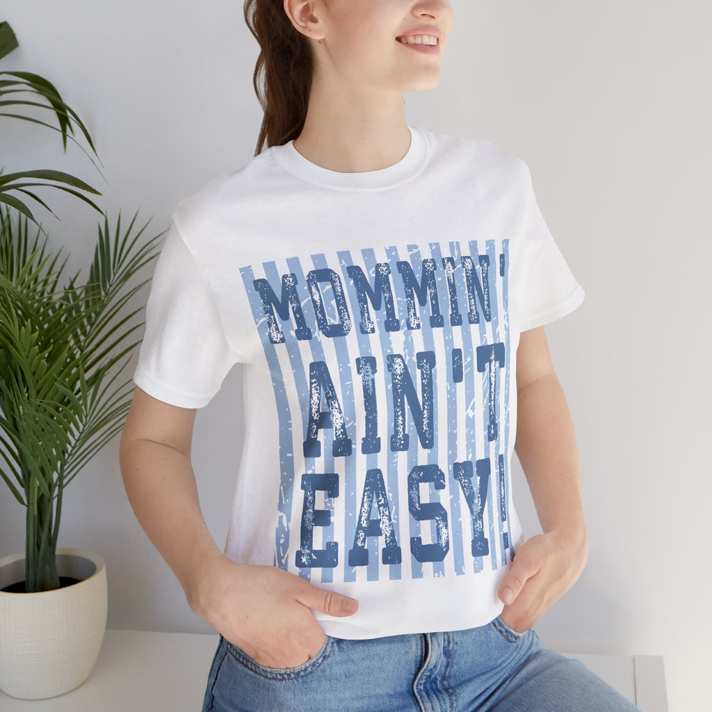 Mommin Ain't Easy Shirt