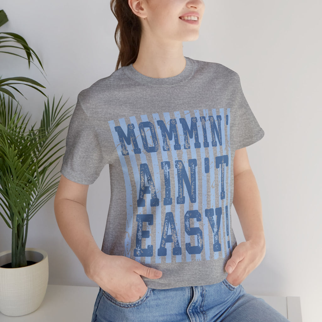 Mommin Ain't Easy Shirt