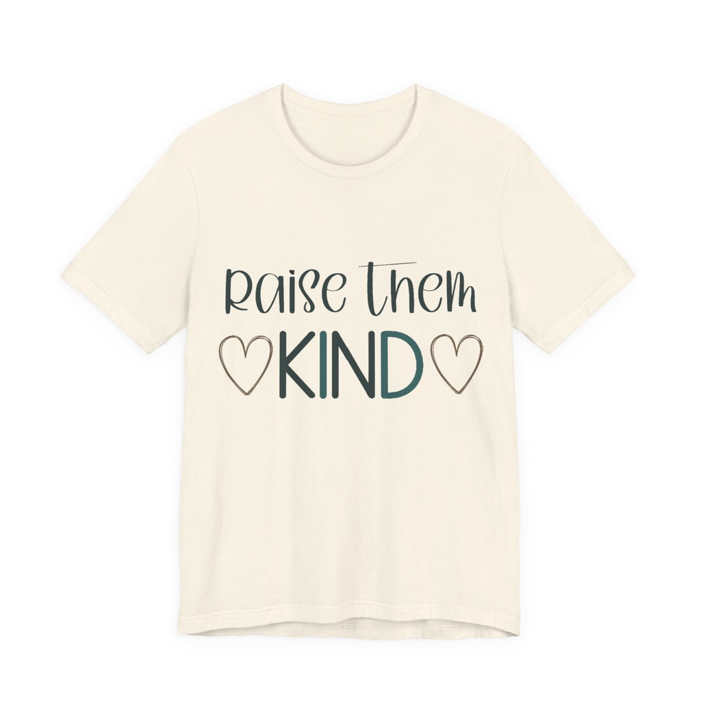 Raise Them Kind Shirt | Mama Tee