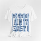 Mommin Ain't Easy Shirt