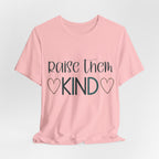 Raise Them Kind Shirt | Mama Tee
