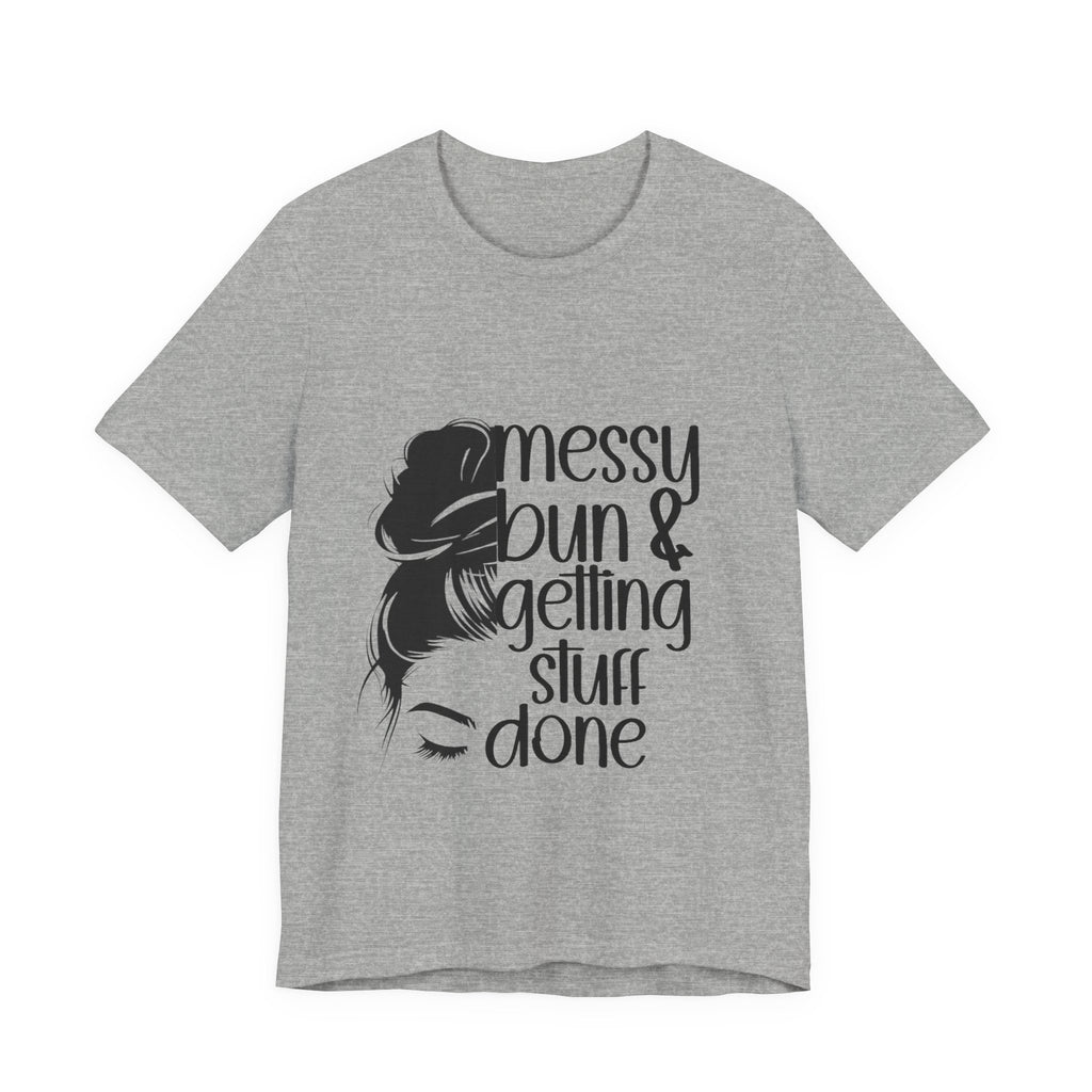 Messy Bun & Getting Stuff Done