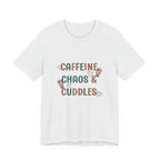 Caffeine, Chaos & Cuddles T-Shirt