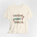 Caffeine, Chaos & Cuddles T-Shirt
