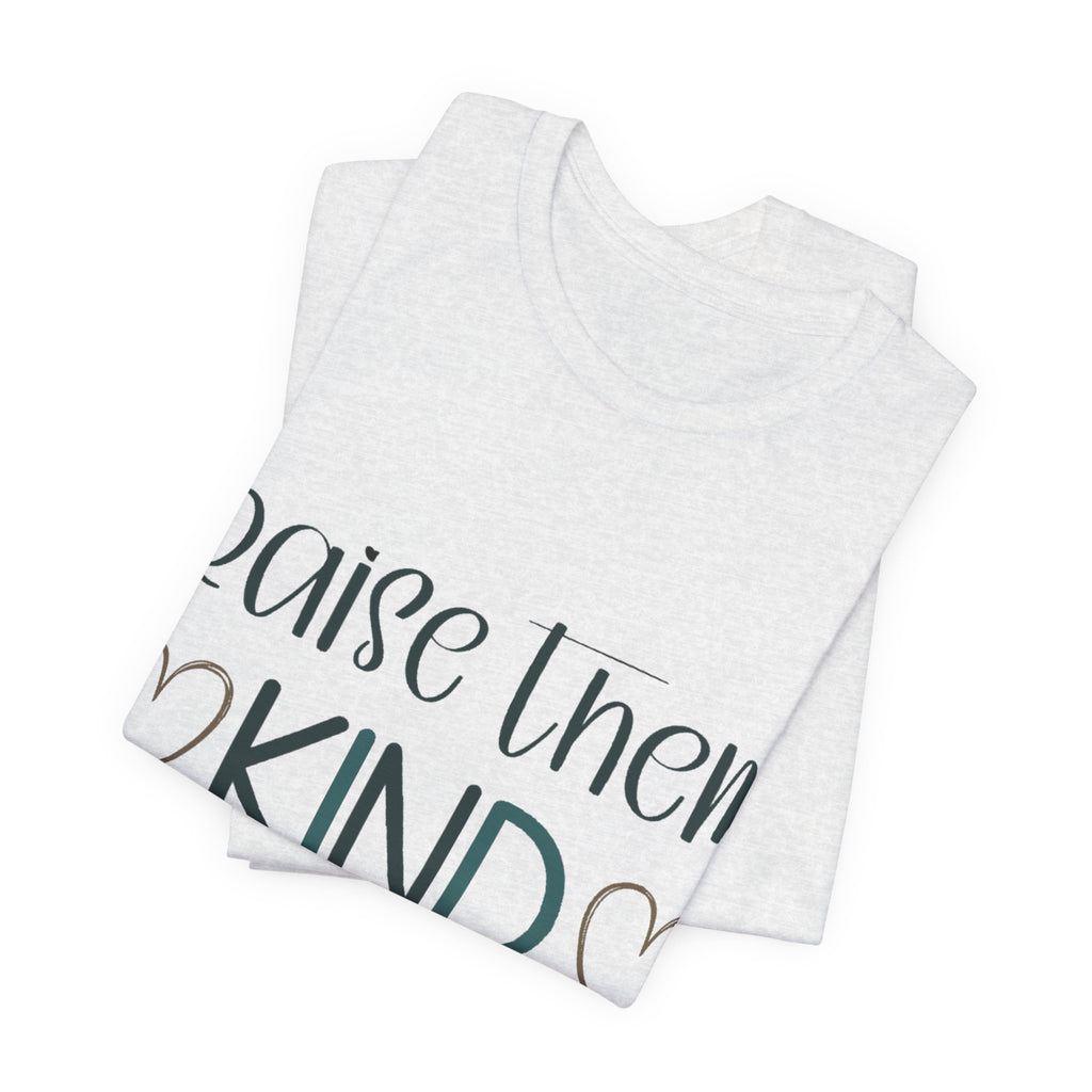 Raise Them Kind Shirt | Mama Tee