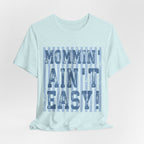 Mommin Ain't Easy Shirt