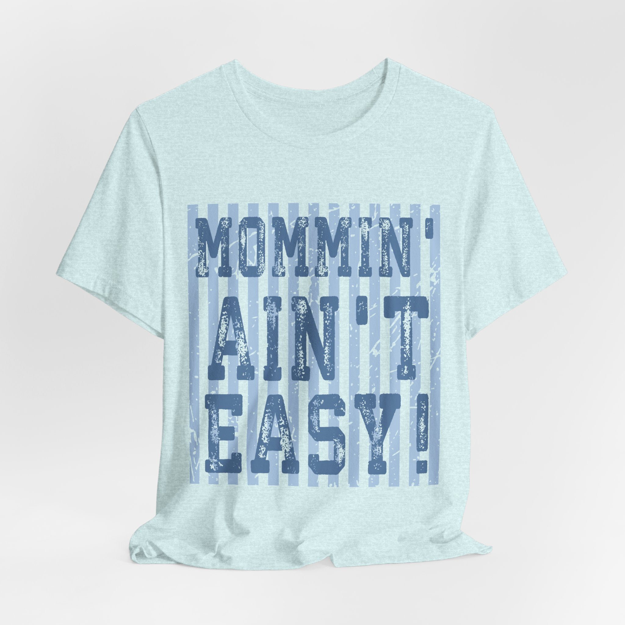 Mommin Ain't Easy Shirt