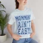 Mommin Ain't Easy Shirt