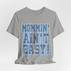 Mommin Ain't Easy Shirt