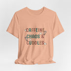 Caffeine, Chaos & Cuddles T-Shirt