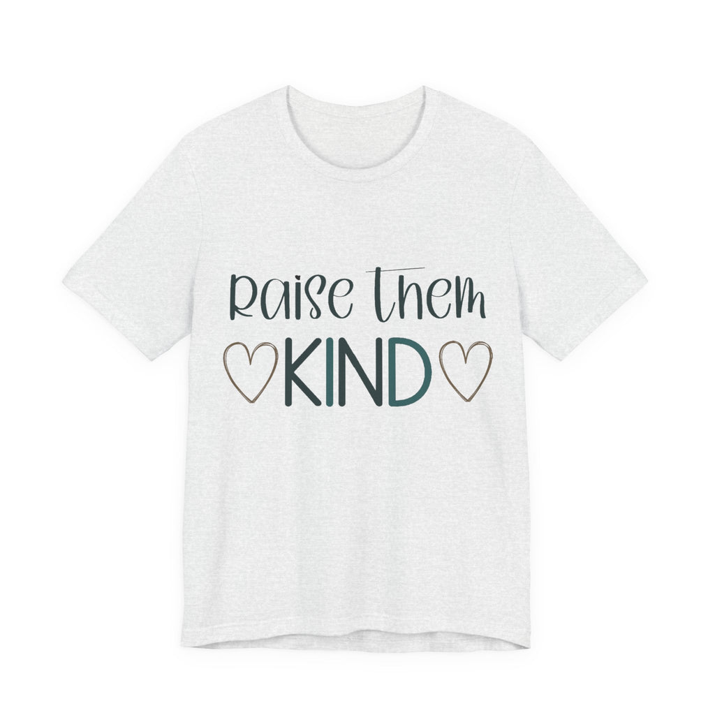 Raise Them Kind Shirt | Mama Tee