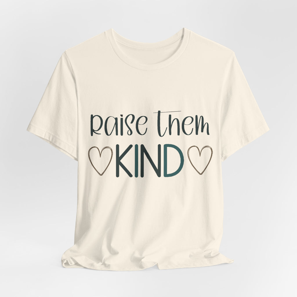 Raise Them Kind Shirt | Mama Tee