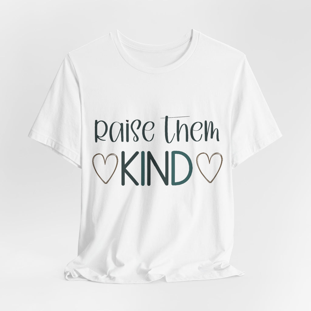 Raise Them Kind Shirt | Mama Tee