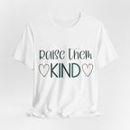 Raise Them Kind Shirt | Mama Tee