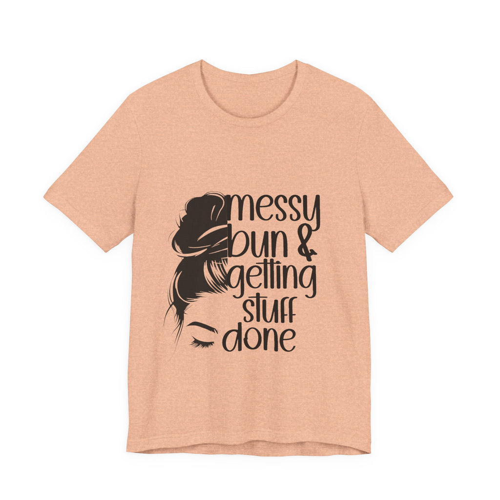 Messy Bun & Getting Stuff Done
