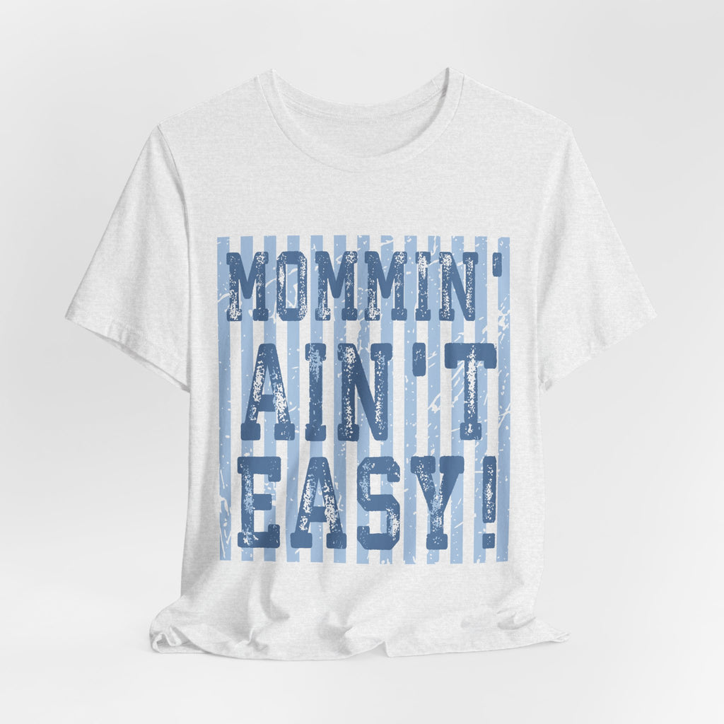 Mommin Ain't Easy Shirt