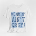 Mommin Ain't Easy Shirt