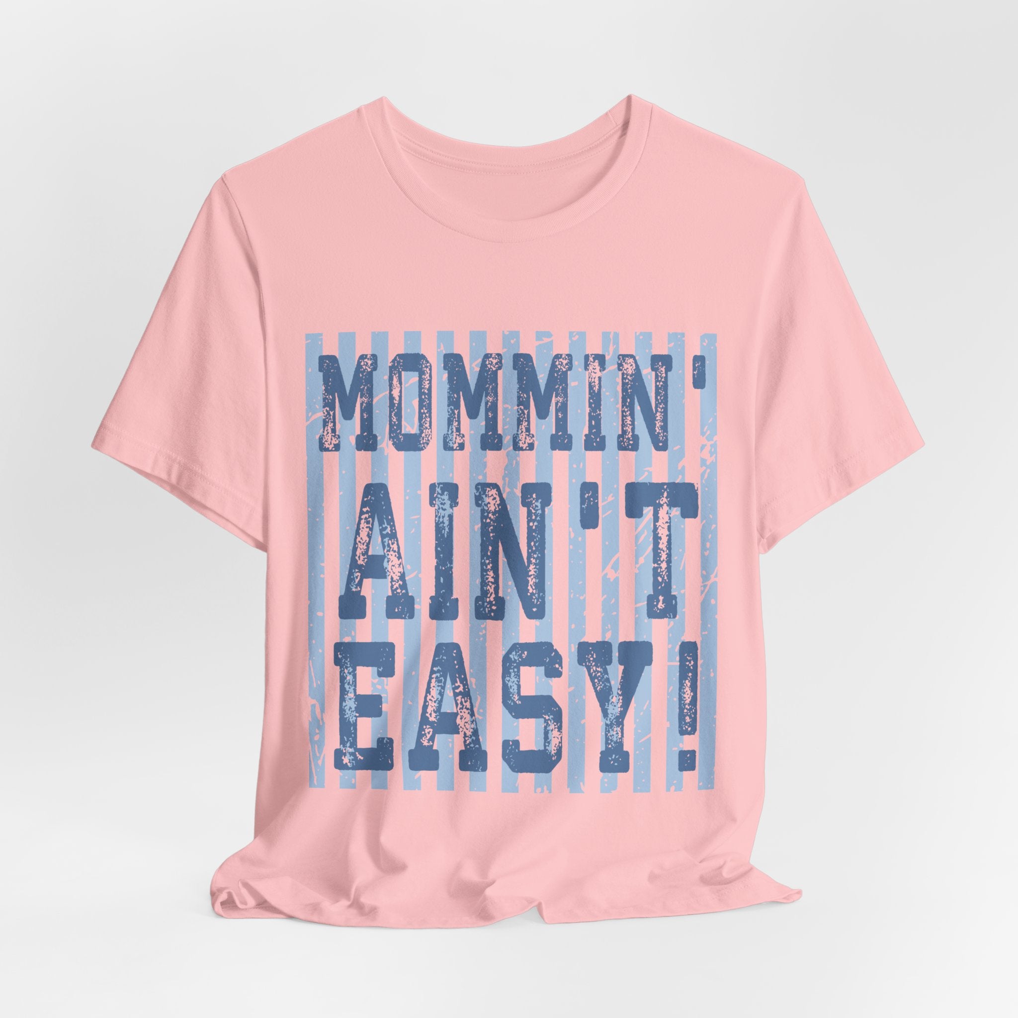Mommin Ain't Easy Shirt