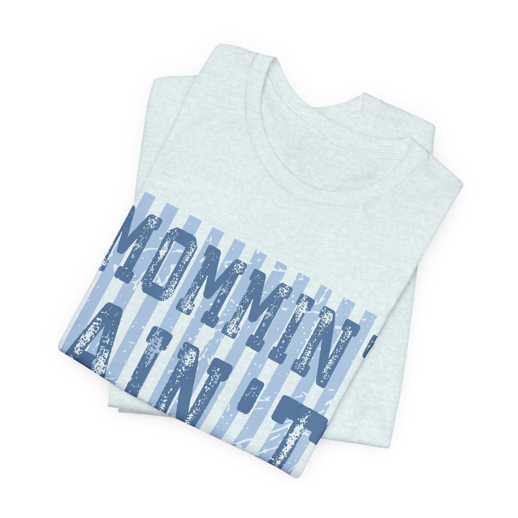 Mommin Ain't Easy Shirt