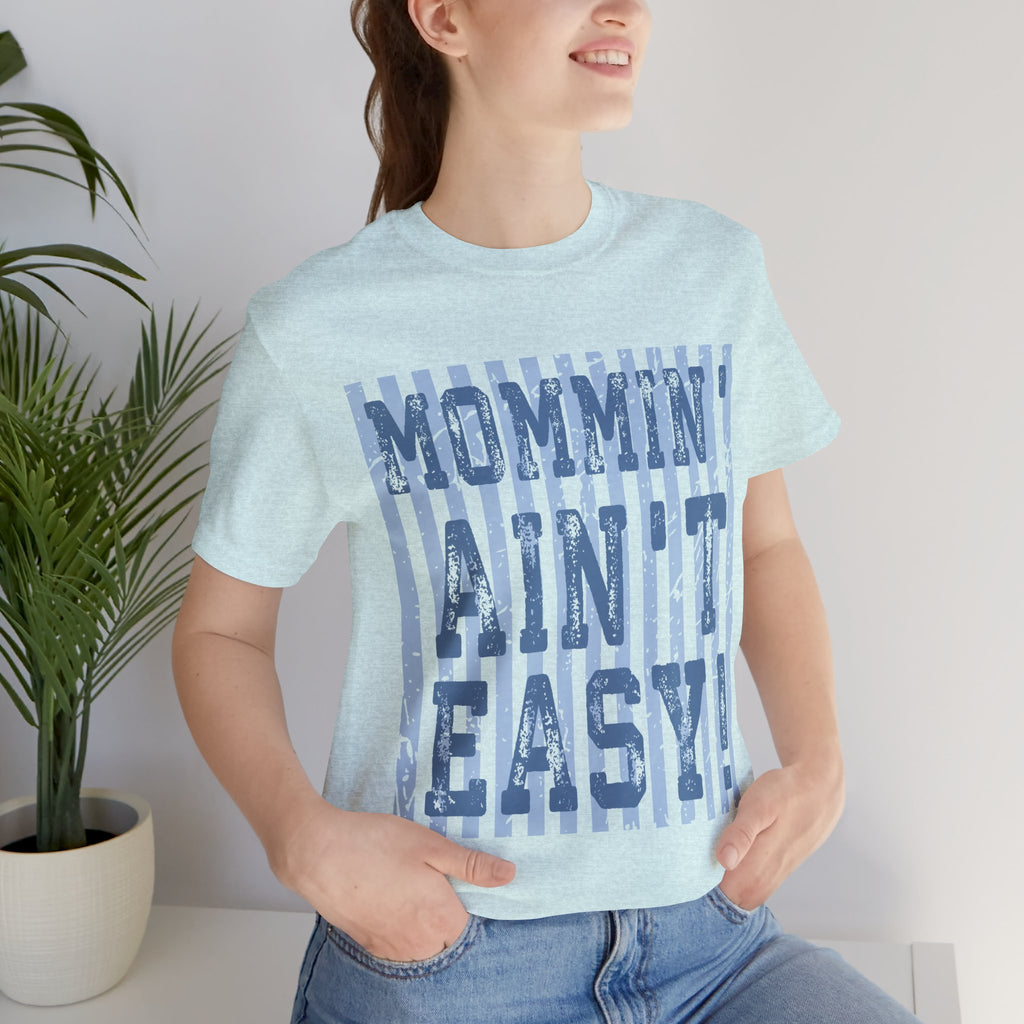 Mommin Ain't Easy Shirt