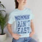 Mommin Ain't Easy Shirt
