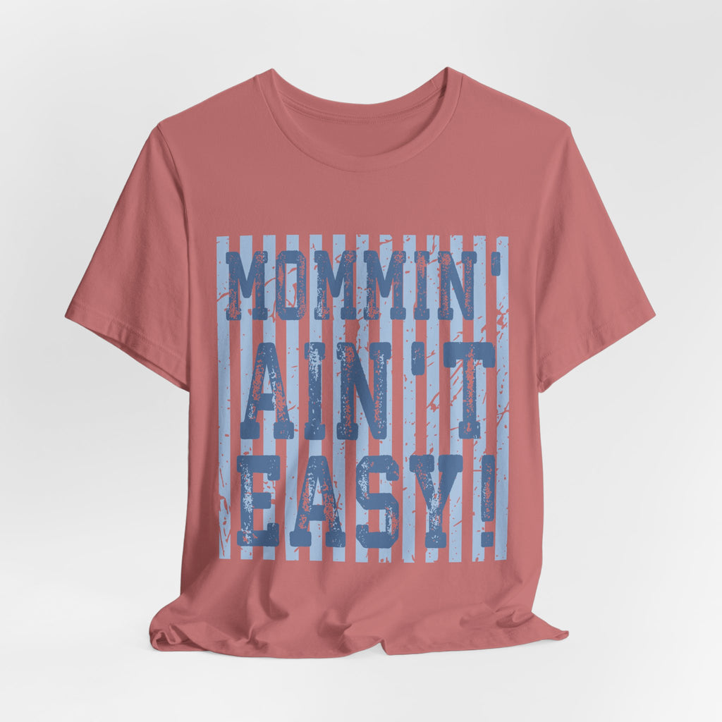 Mommin Ain't Easy Shirt