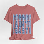 Mommin Ain't Easy Shirt