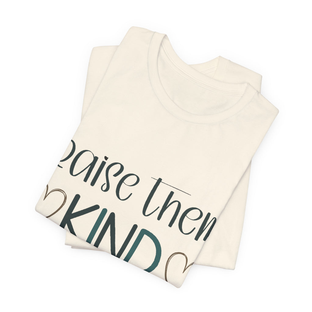 Raise Them Kind Shirt | Mama Tee