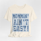 Mommin Ain't Easy Shirt