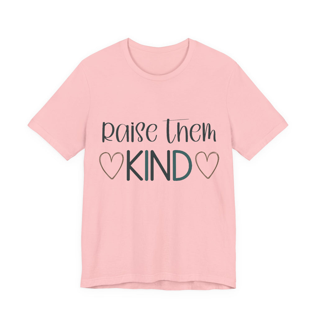 Raise Them Kind Shirt | Mama Tee