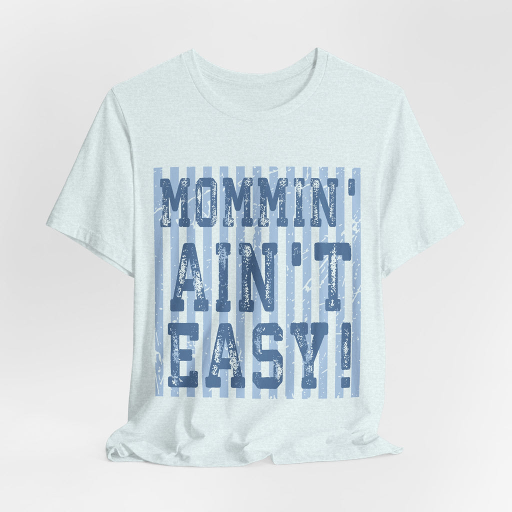 Mommin Ain't Easy Shirt