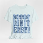Mommin Ain't Easy Shirt