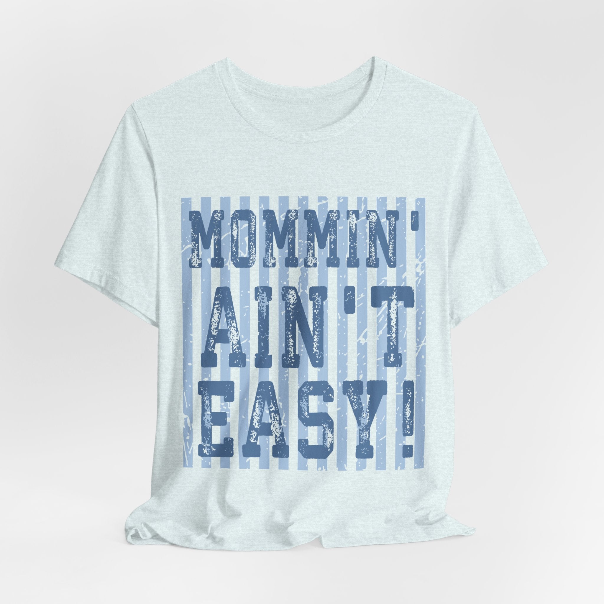 Mommin Ain't Easy Shirt