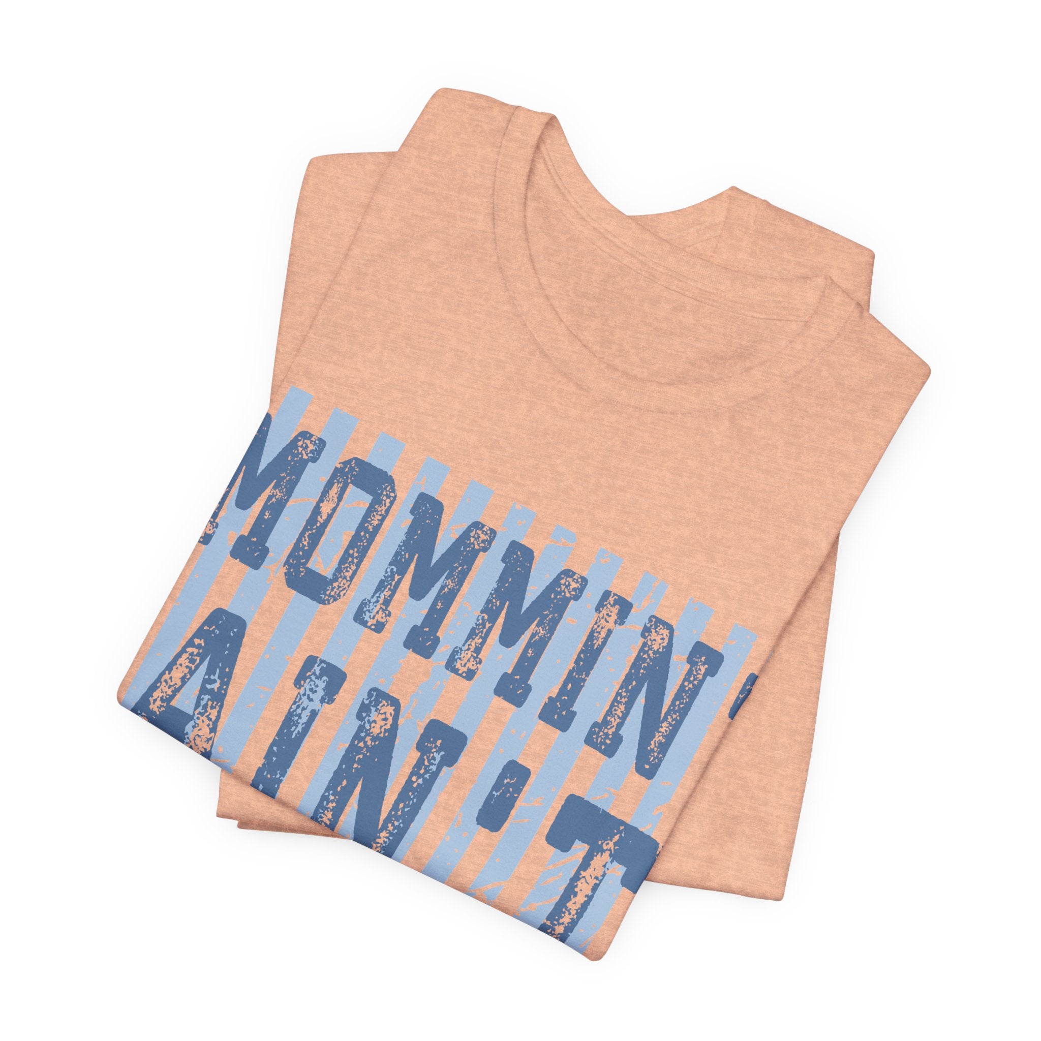 Mommin Ain't Easy Shirt