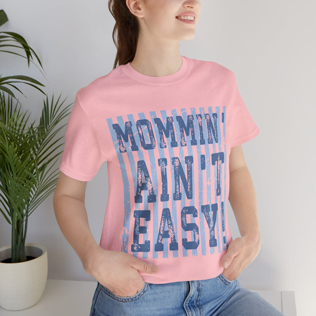 Mommin Ain't Easy Shirt