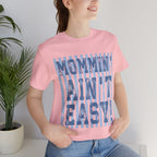 Mommin Ain't Easy Shirt